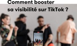Comment booster sa visibilité sur TikTok ?