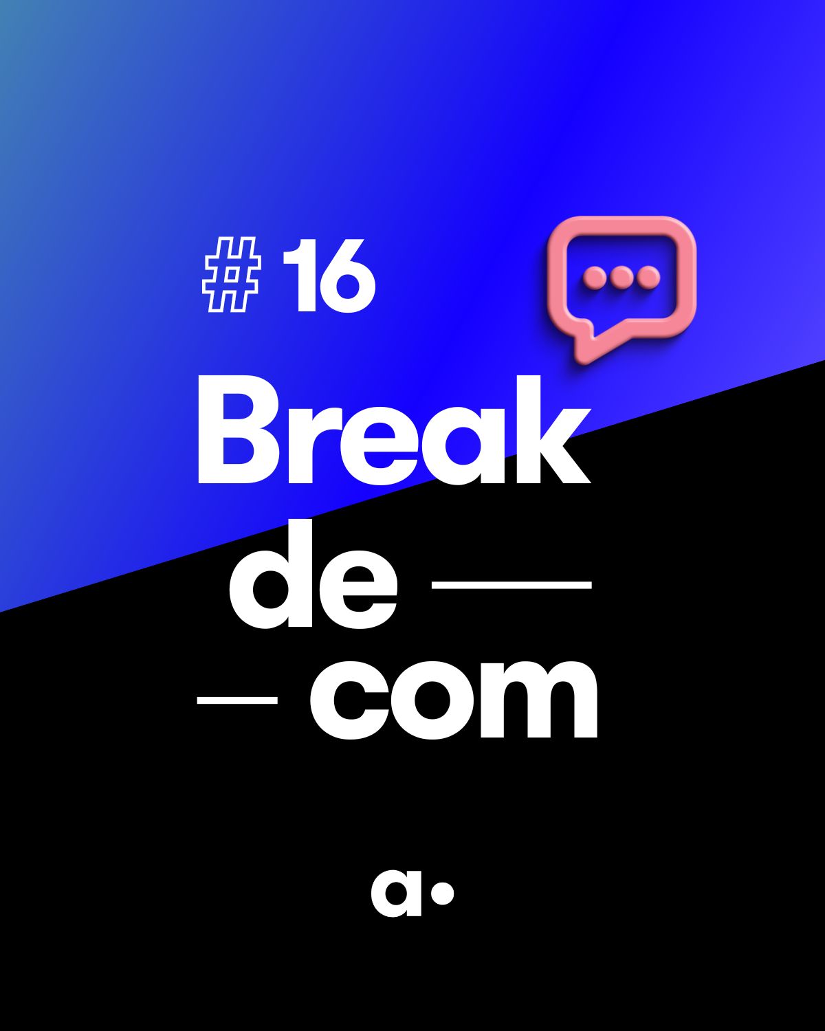 Break de com #16